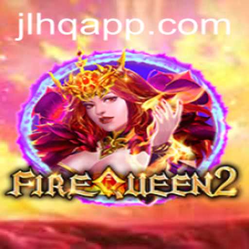 Exploring the Exciting World of FireQueen2