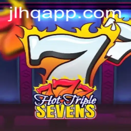 Unveiling HotTripleSevens: A Game of Thrills and Strategy at JLHQ.COM